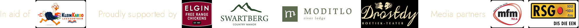 Ten bate van die Klein Karoo Leessentrum. Met trotse ondersteuning van Elgin Free Range Chickens, Swartberg Country Manor, Moditlo River Lodge en Drostdy Boetiek-teater. Mediavennote: MFM 92.6 en RSG.